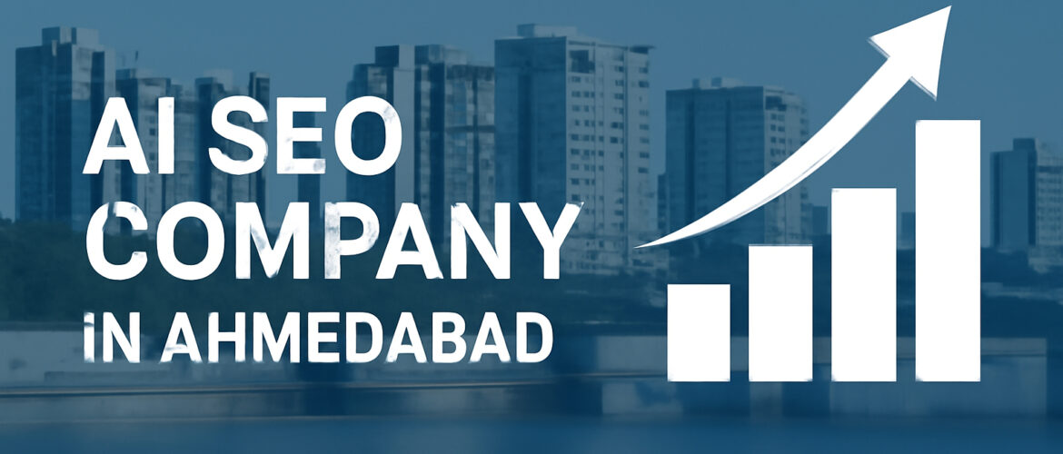 How an AI SEO Company in Ahmedabad Can Skyrocket Your Online Visibility