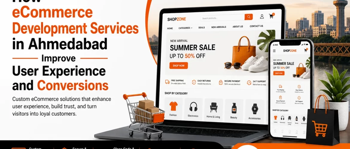 How eCommerce Development Services in Ahmedabad Improve User Experience and Conversions