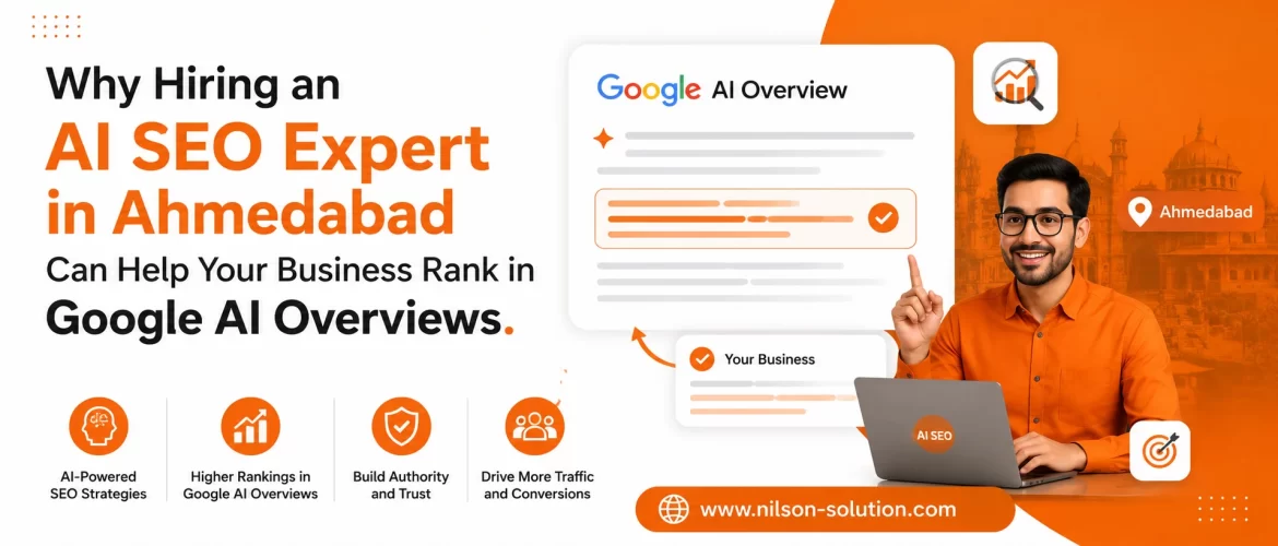 Why Hiring an AI SEO Expert in Ahmedabad Can Help Your Business Rank in Google AI Overviews