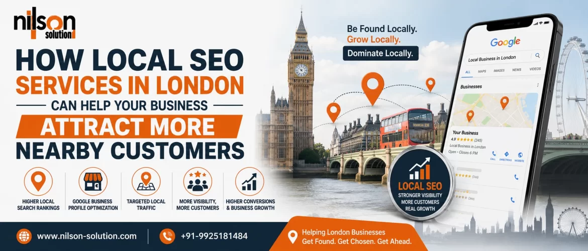 How Local SEO Services in London Can Help Your Business Attract More Nearby Customers