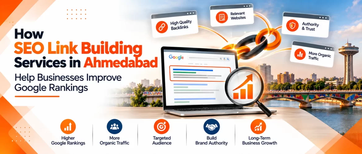 How SEO Link Building Services in Ahmedabad Help Businesses Improve Google Rankings
