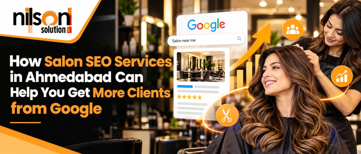 How Salon SEO Services in Ahmedabad Can Help You Get More Clients from Google